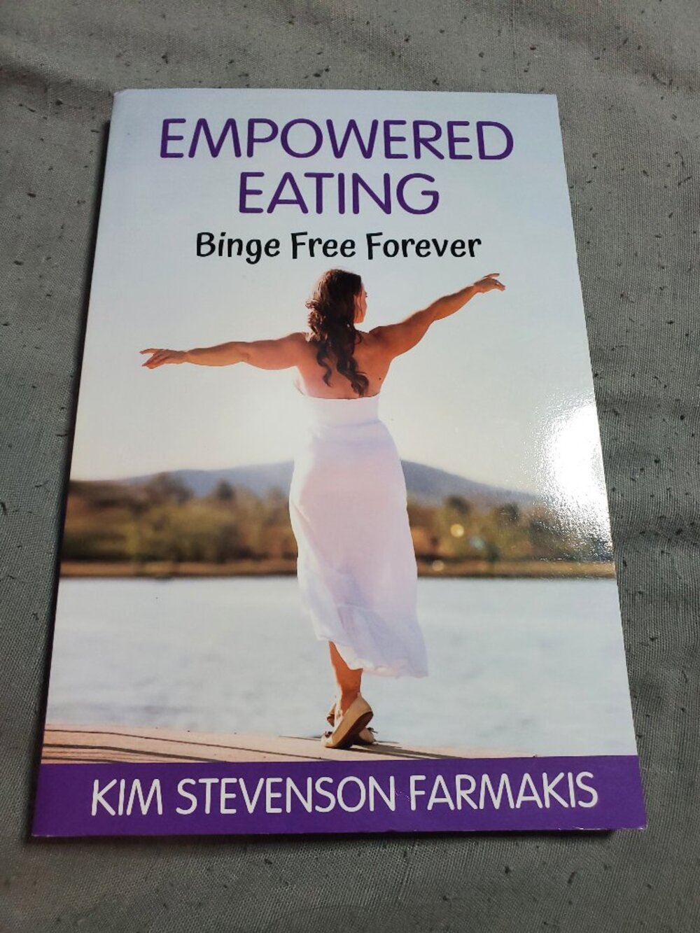 Empowered Eating: Binge Free Forever by Kim Stevenson Farmakis English Paperback